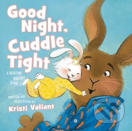 Kniha: Good Night, Cuddle Tight (Kristi Valiant). , 2024 Kniha: Good Night, Cuddle Tight (Kristi Valiant). , 2024