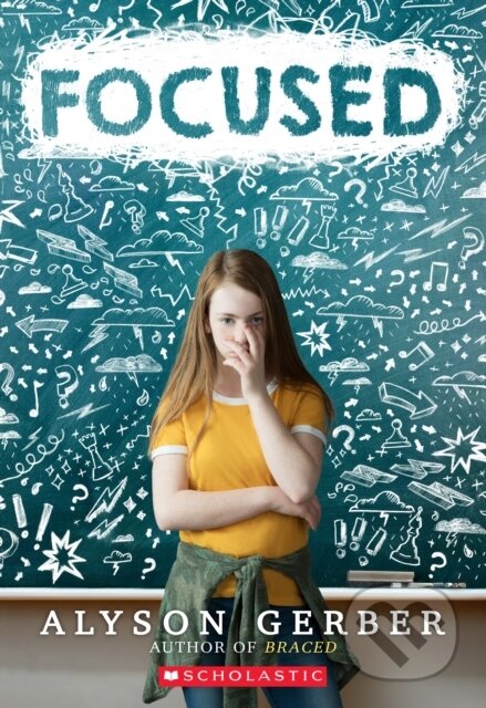 Kniha: Focused (Alyson Gerber). Scholastic, 2021 Kniha: Focused (Alyson Gerber). Scholastic, 2021