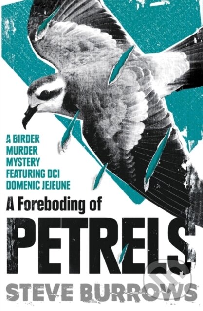 Kniha: A Foreboding of Petrels (Steve Burrows). Point Blank, 2022 Kniha: A Foreboding of Petrels (Steve Burrows). Point Blank, 2022