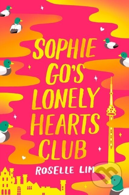 Kniha: Sophie Go's Lonely Hearts Club (Roselle Lim). , 2022 Kniha: Sophie Go's Lonely Hearts Club (Roselle Lim). , 2022