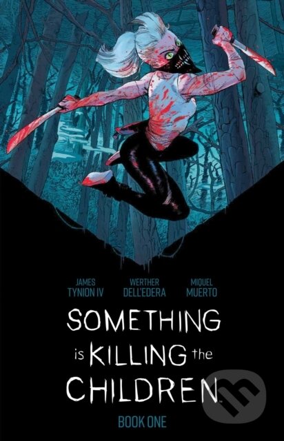 Kniha: Something is Killing the Children Book One Deluxe Edition (James Tynion IV). Boom! Studios, 2022 Kniha: Something is Killing the Children Book One Deluxe Edition (James Tynion IV). Boom! Studios, 2022