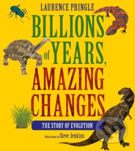 Kniha: Billions of Years, Amazing Changes (Laurence Pringle). , 2023 Kniha: Billions of Years, Amazing Changes (Laurence Pringle). , 2023