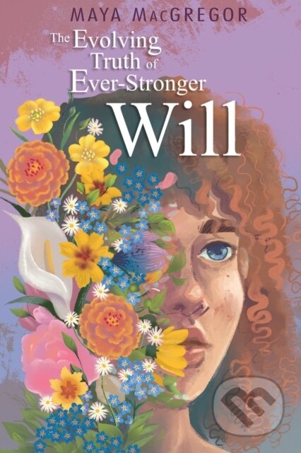 Kniha: The Evolving Truth of Ever-Stronger Will (Maya Macgregor). , 2023 Kniha: The Evolving Truth of Ever-Stronger Will (Maya Macgregor). , 2023