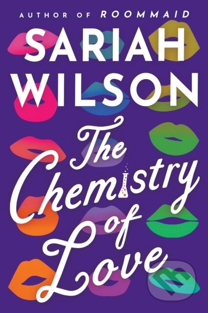 Kniha: The Chemistry of Love (Sariah Wilson). , 2023 Kniha: The Chemistry of Love (Sariah Wilson). , 2023