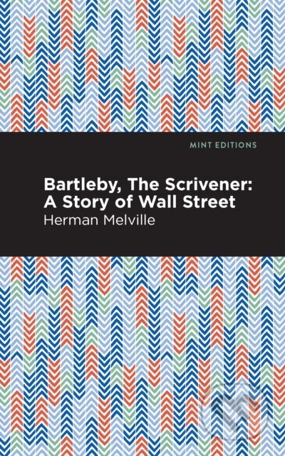 Kniha: Bartleby, The Scrivener (Herman Melville). , 2021 Kniha: Bartleby, The Scrivener (Herman Melville). , 2021