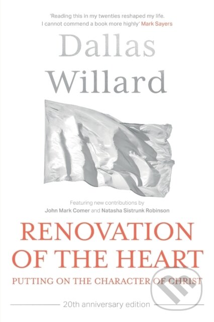 Kniha: Renovation of the Heart (20th Anniversary Edition) (Dallas Willard). , 2021 Kniha: Renovation of the Heart (20th Anniversary Edition) (Dallas Willard). , 2021