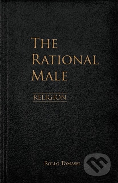 Kniha: The Rational Male - Religion (Rollo Tomassi). Independently Published, 2021 Kniha: The Rational Male - Religion (Rollo Tomassi). Independently Published, 2021