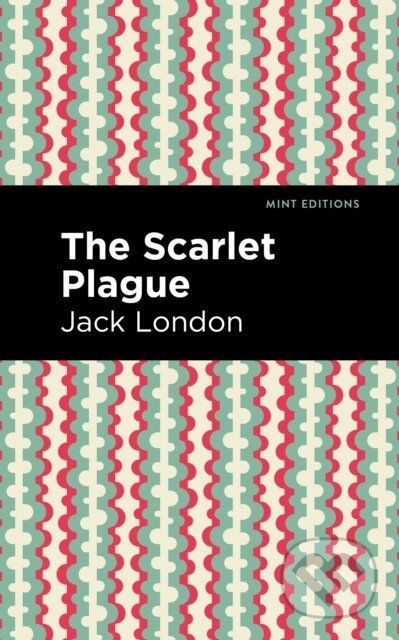 Kniha: The Scarlet Plague (Jack London). , 2021 Kniha: The Scarlet Plague (Jack London). , 2021