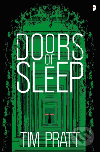 Kniha: Doors of Sleep (Tim Pratt). Angry Robot, 2021 Kniha: Doors of Sleep (Tim Pratt). Angry Robot, 2021