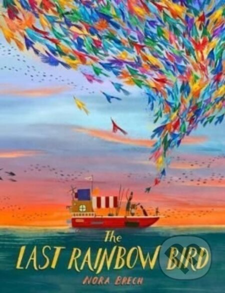 Kniha: The Last Rainbow Bird (Nora Brech). Floris Books, 2022 Kniha: The Last Rainbow Bird (Nora Brech). Floris Books, 2022