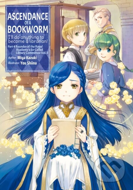 Kniha: Ascendance of a Bookworm: Part 4 Volume 3 (Miya Kazuki). , 2022 Kniha: Ascendance of a Bookworm: Part 4 Volume 3 (Miya Kazuki). , 2022