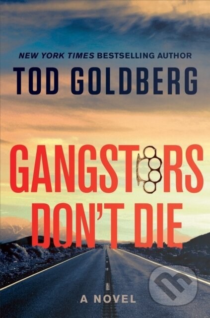 Kniha: Gangsters Don't Die (Tod Goldberg). Counterpoint, 2023 Kniha: Gangsters Don't Die (Tod Goldberg). Counterpoint, 2023