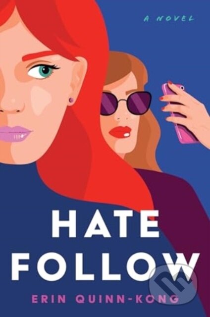 Kniha: Hate Follow (Erin Quinn-Kong). , 2024 Kniha: Hate Follow (Erin Quinn-Kong). , 2024