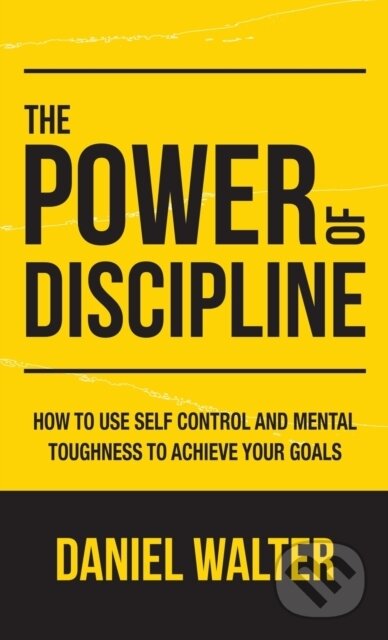 Kniha: The Power of Discipline (Daniel Walter). , 2020 Kniha: The Power of Discipline (Daniel Walter). , 2020