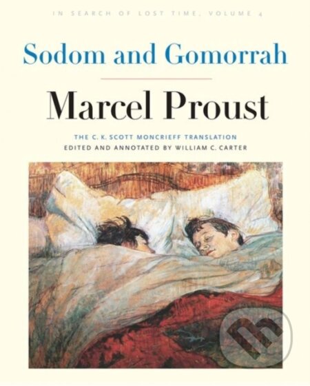 Kniha: Sodom and Gomorrah (Marcel Proust a William C. Carter). Yale University Press, 2021 Kniha: Sodom and Gomorrah (Marcel Proust a William C. Carter). Yale University Press, 2021