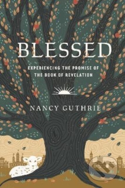 Kniha: Blessed (Nancy Guthrie). Crossway Books, 2022 Kniha: Blessed (Nancy Guthrie). Crossway Books, 2022