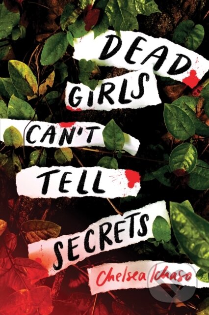 Kniha: Dead Girls Can't Tell Secrets (Chelsea Ichaso). , 2022 Kniha: Dead Girls Can't Tell Secrets (Chelsea Ichaso). , 2022