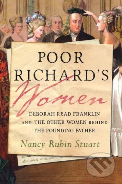 Kniha: Poor Richard's Women (Nancy Rubin Stuart). Beacon Press, 2022 Kniha: Poor Richard's Women (Nancy Rubin Stuart). Beacon Press, 2022