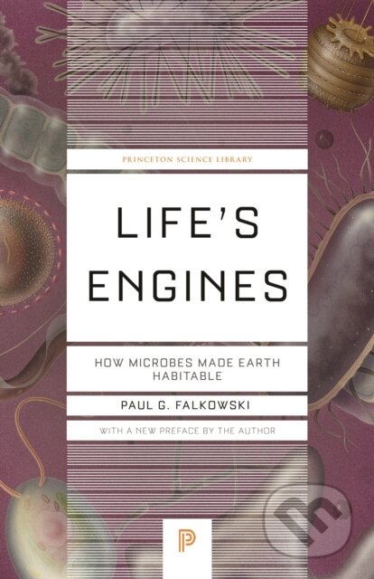 Kniha: Life's Engines (Paul G. Falkowski). Princeton University Press, 2023 Kniha: Life's Engines (Paul G. Falkowski). Princeton University Press, 2023