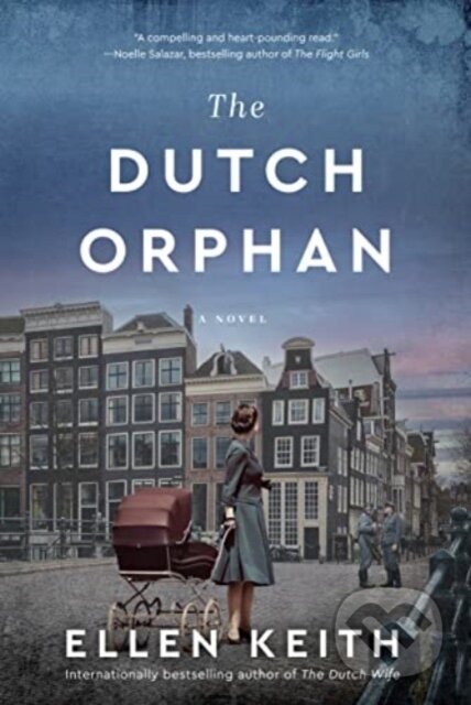 Kniha: The Dutch Orphan (Ellen Keith). HarperCollins Publishers, 2023 Kniha: The Dutch Orphan (Ellen Keith). HarperCollins Publishers, 2023