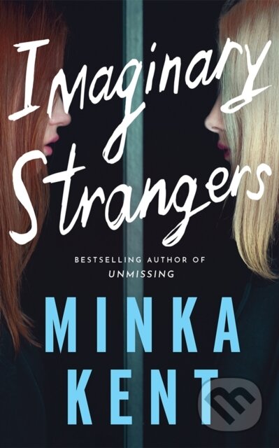 Kniha: Imaginary Strangers (Minka Kent). Thomas & Mercer, 2024 Kniha: Imaginary Strangers (Minka Kent). Thomas & Mercer, 2024
