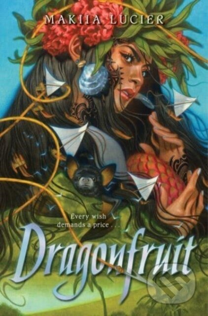 Kniha: Dragonfruit (Makiia Lucier). HarperCollins, 2024 Kniha: Dragonfruit (Makiia Lucier). HarperCollins, 2024