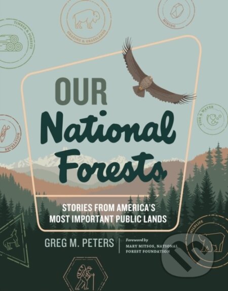 Kniha: Our National Forests (Greg M. Peters). Timber, 2021 Kniha: Our National Forests (Greg M. Peters). Timber, 2021