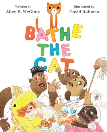 Kniha: Bathe the Cat (Alice B. McGinty). Chronicle Books, 2021 Kniha: Bathe the Cat (Alice B. McGinty). Chronicle Books, 2021