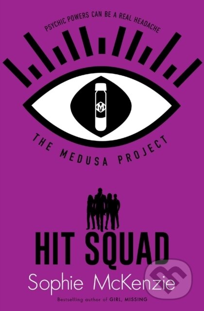 Kniha: The Medusa Project: Hit Squad (Sophie McKenzie). Simon & Schuster, 2021 Kniha: The Medusa Project: Hit Squad (Sophie McKenzie). Simon & Schuster, 2021