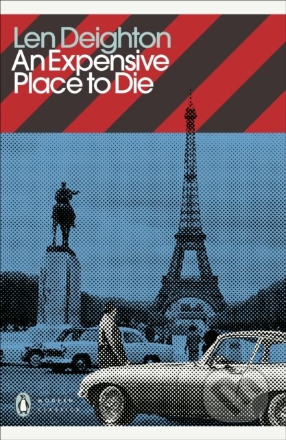 Kniha: An Expensive Place to Die (Len Deighton). Penguin Classics, 2021 Kniha: An Expensive Place to Die (Len Deighton). Penguin Classics, 2021