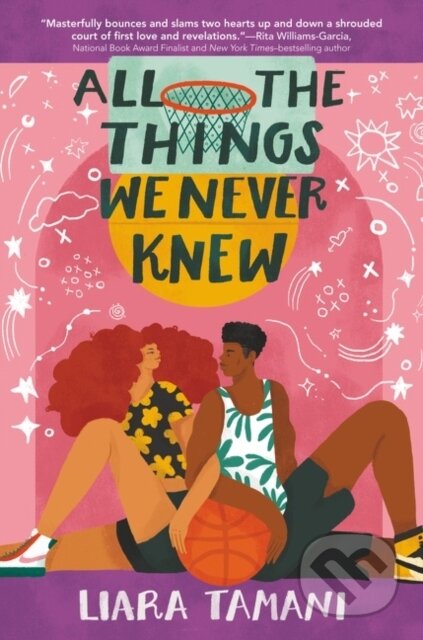 Kniha: All the Things We Never Knew (Liara Tamani). Greenwillow Books, 2021 Kniha: All the Things We Never Knew (Liara Tamani). Greenwillow Books, 2021