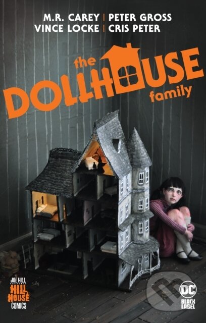Kniha: The Dollhouse Family (Mike Carey a Peter Gross). DC Comics, 2021 Kniha: The Dollhouse Family (Mike Carey a Peter Gross). DC Comics, 2021