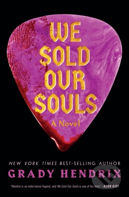 Kniha: We Sold Our Souls (Grady Hendrix). Quirk Books, 2022 Kniha: We Sold Our Souls (Grady Hendrix). Quirk Books, 2022
