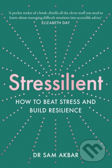 Kniha: Stressilient (Dr Sam Akbar). Fourth Estate, 2022 Kniha: Stressilient (Dr Sam Akbar). Fourth Estate, 2022