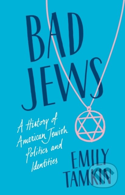 Kniha: Bad Jews (Emily Tamkin). , 2022 Kniha: Bad Jews (Emily Tamkin). , 2022