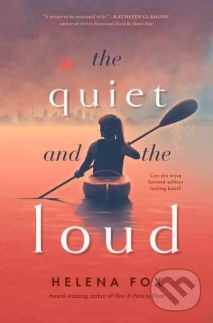 Kniha: The Quiet and the Loud (Helena Fox). , 2023 Kniha: The Quiet and the Loud (Helena Fox). , 2023