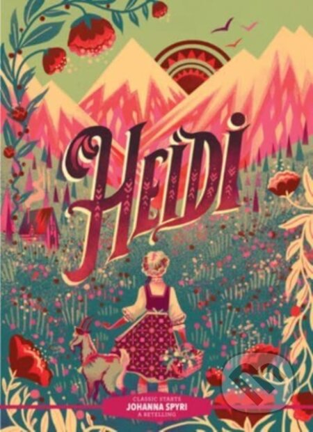 Kniha: Classic Starts®: Heidi (Johanna Spyri). , 2023 Kniha: Classic Starts®: Heidi (Johanna Spyri). , 2023