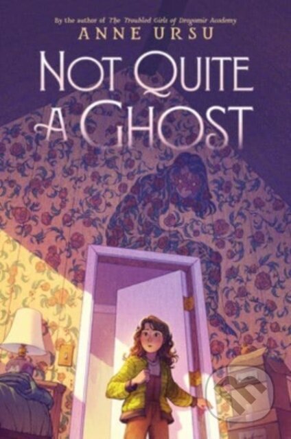 Kniha: Not Quite a Ghost (Anne Ursu). , 2024 Kniha: Not Quite a Ghost (Anne Ursu). , 2024