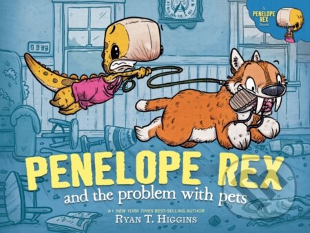 Kniha: Penelope Rex and the Problem with Pets (Ryan T. Higgins). Hyperion, 2024 Kniha: Penelope Rex and the Problem with Pets (Ryan T. Higgins). Hyperion, 2024