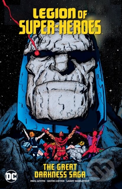 Kniha: Legion of Super-Heroes: The Great Darkness Saga (Curt Swan a Paul Levitz). DC Comics, 2024 Kniha: Legion of Super-Heroes: The Great Darkness Saga (Curt Swan a Paul Levitz). DC Comics, 2024