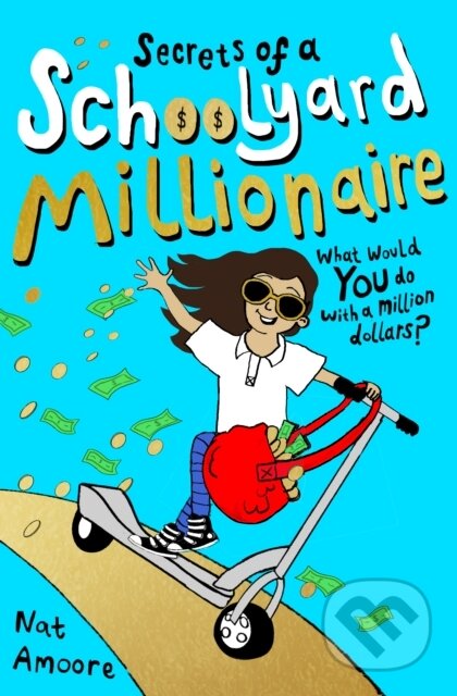 Kniha: Secrets of a Schoolyard Millionaire (Nat Amoore). Rock the Boat, 2021 Kniha: Secrets of a Schoolyard Millionaire (Nat Amoore). Rock the Boat, 2021
