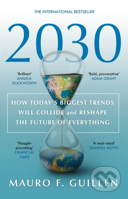 Kniha: 2030 (Mauro F. Guillen). The History Press, 2021 Kniha: 2030 (Mauro F. Guillen). The History Press, 2021