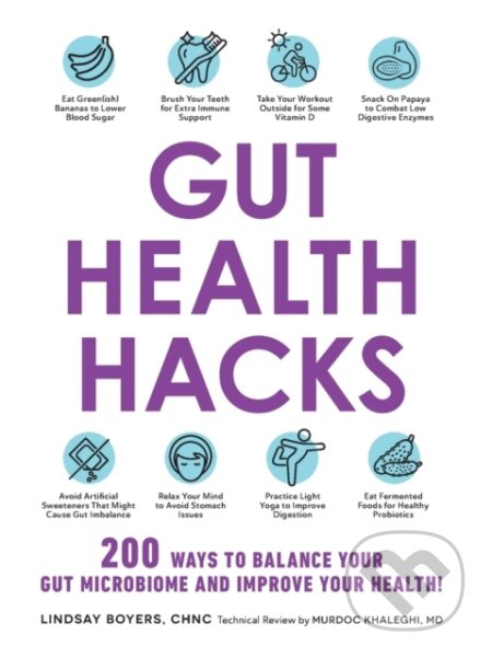 Kniha: Gut Health Hacks (Lindsay Boyers). Adams Media, 2021 Kniha: Gut Health Hacks (Lindsay Boyers). Adams Media, 2021