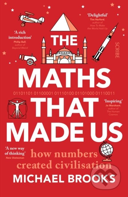 Kniha: The Maths That Made Us (Michael Brooks). Scribe Publications, 2022 Kniha: The Maths That Made Us (Michael Brooks). Scribe Publications, 2022