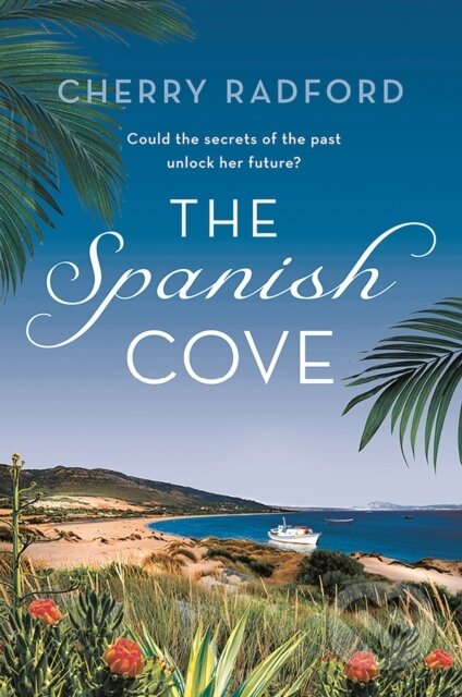Kniha: The Spanish Cove (Cherry Radford). Aria, 2022 Kniha: The Spanish Cove (Cherry Radford). Aria, 2022