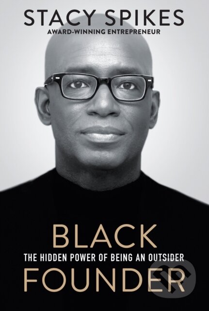Kniha: Black Founder (Stacy Spikes). Kensington Publishing Corporation, 2023 Kniha: Black Founder (Stacy Spikes). Kensington Publishing Corporation, 2023