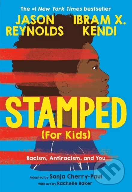 Kniha: Stamped (For Kids) (Dr. Sonja Cherry-Paul, Ibram Kendi a Jason Reynolds). Little, Brown Young Readers, 2024 Kniha: Stamped (For Kids) (Dr. Sonja Cherry-Paul, Ibram Kendi a Jason Reynolds). Little, Brown Young Readers, 2024