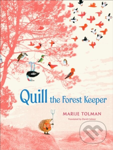 Kniha: Quill the Forest Keeper (Marije Tolman). , 2024 Kniha: Quill the Forest Keeper (Marije Tolman). , 2024