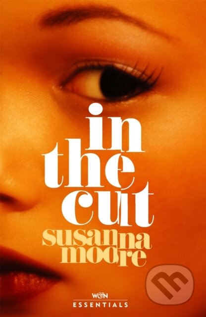 Kniha: In the Cut (Susanna Moore). Weidenfeld and Nicolson, 2021 Kniha: In the Cut (Susanna Moore). Weidenfeld and Nicolson, 2021