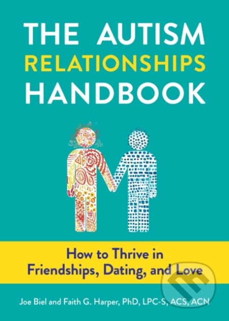 Kniha: The Autism Relationships Handbook (Faith G. Harper a Joe Biel). Microcosm Publishing, 2021 Kniha: The Autism Relationships Handbook (Faith G. Harper a Joe Biel). Microcosm Publishing, 2021